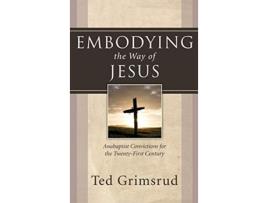 Livro Embodying the Way of Jesus de Ted Grimsrud (Inglês)