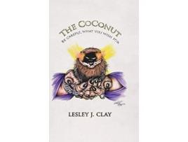 Livro The Coconut Be Careful What You Wish for de Lesley J Clay (Inglês)