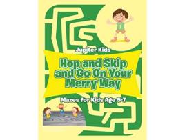 Livro Hop and Skip and Go On Your Merry Way Mazes for Kids Age 57 de Jupiter Kids (Inglês)