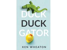 Livro Duck Duck Gator de Ken Wheaton (Inglês)