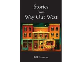 Livro Stories From Way Out West de Bill Fearnow (Inglês)