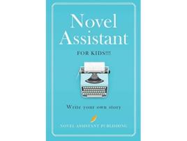 Livro Novel Assistant for Kids Write your own story de A J Mathews (Inglês)