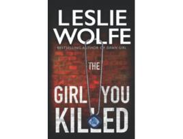 Livro The Girl You Killed Leslie Wolfe Collection de Leslie Wolfe (Inglês)