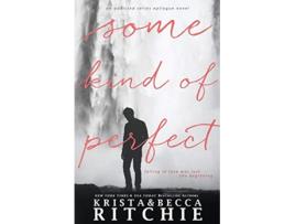 Livro Some Kind of Perfect Calloway Sisters de Krista Ritchie Becca Ritchie (Inglês)