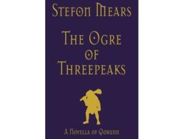 Livro The Ogre of Threepeaks A Novella of Qorunn de Stefon Mears (Inglês)