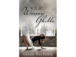 Livro In the Warsaw Ghetto de Glenn Haybittle (Inglês)