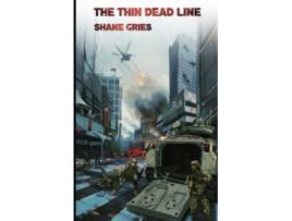 Livro The Thin Dead Line de Shane Gries (Inglês)