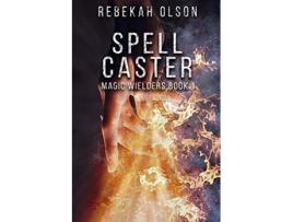 Livro Spell Caster Magic Wielders de Rebekah Olson (Inglês)