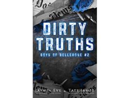 Livro Dirty Truths Boys of Bellerose Book 2 de Jaymin Eve Tate James (Inglês)