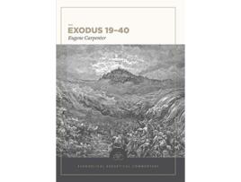 Livro Exodus 19–40 Evangelical Exegetical Commentary de Eugene Carpenter (Inglês - Capa Dura)