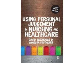 Livro Using Personal Judgement in Nursing and Healthcare de David Seedhouse e Vanessa Peutherer (Inglês - Capa Dura)