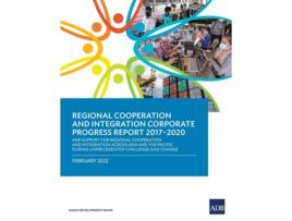 Livro Regional Cooperation and Integration Corporate Progress Report 20172020 de Asian Development Bank (Inglês)