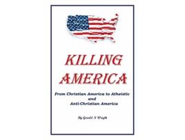 Livro Killing America de Gerald N Wright (Inglês)