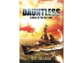 Livro Dauntless A Novel of the Gulf War de W D Sullivan (Inglês - Capa Dura)