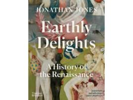 Livro Earthly Delights de Jonathan Jones (Inglês - Capa Dura)