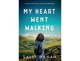 Livro My Heart Went Walking An Irish tale of love loss and redemption de Sally Hanan (Inglês)