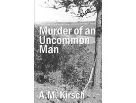 Livro Murder of an Uncommon Man de Am Kirsch (Inglês)