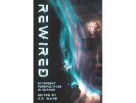 Livro Rewired Divergent Perspectives in Horror de AR Ward (Inglês)