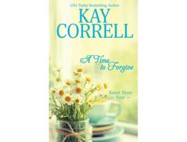 Livro A Time to Forgive Sweet River de Kay Correll (Inglês)