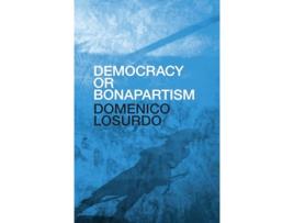 Livro Democracy or Bonapartism de Domenico Losurdo (Inglês - Capa Dura)