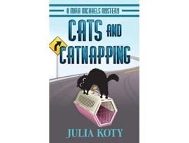 Livro Cats and Catnapping A Mira Michaels Mystery Mira Michaels Cozy Mysteries de Julia Koty (Inglês)