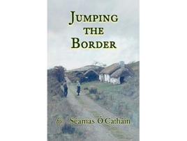 Livro Jumping the Border de Séamas Ó Catháin (Inglês)