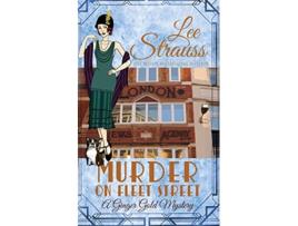 Livro Murder on Fleet Street a cozy historical 1920s mystery Ginger Gold Mystery de Lee Strauss (Inglês)