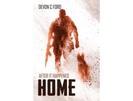 Livro Home After it Happened de Devon C Ford (Inglês)