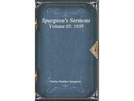 Livro Spurgeons Sermons Volume 05 1859 de Charles Haddon Spurgeon (Inglês)