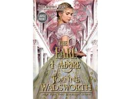 Livro The Earl I Adore A Clean Sweet Historical Regency Romance Sweet Regency Tales de Joanne Wadsworth (Inglês)