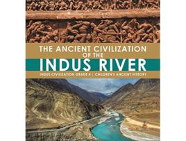 Livro The Ancient Civilization of the Indus River Indus Civilization Grade 4 Childrens Ancient History de Baby Professor (Inglês)