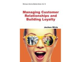 Livro Managing Customer Relationships And Building Loyalty Winning in Service Markets de Jochen Wirtz (Inglês)