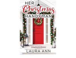 Livro Her Christmas Handyman de Laura Ann (Inglês)