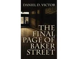 Livro The Final Page of Baker Street The Exploits of Mr Sherlock Holmes Dr John H Watson and Master Raymond Chandler de Daniel D Victor (Inglês)