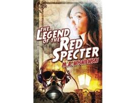 Livro The Legend of the Red Specter The Adventures of the Red Specter de M A Wisniewski (Inglês)