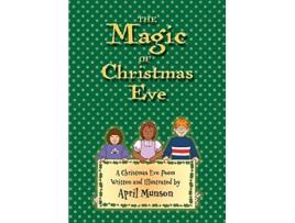 Livro The Magic of Christmas Eve de April Munson (Inglês)