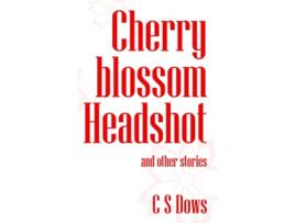 Livro Cherry blossom Headshot de C S Dows (Inglês)