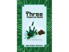 Livro The Three Fingered Hand A Detective Witsky Murder Mystery de Edda Brigitte Walsleben (Inglês)