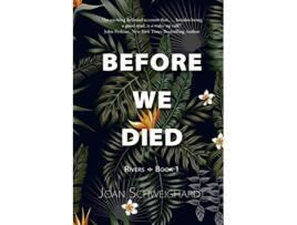 Livro Before We Died Rivers de Joan Schweighardt (Inglês)