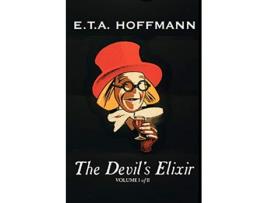 Livro The Devils Elixir Vol I of II by ET A Hoffman Fiction Fantasy de E T a Hoffmann (Inglês)