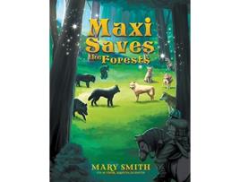 Livro Maxi Saves the Forests de Mary Smith (Inglês)