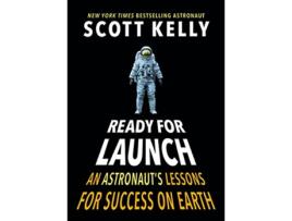 Livro Ready for Launch de Scott Kelly (Inglês - Capa Dura)