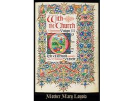 Livro With the Church Volume 2 The Ascension to Advent de Mother Mary Loyola (Inglês)