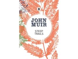 Livro Steep Trails A collection of wilderness essays and tales John Muir The Eight WildernessDiscovery Books 8 de John Muir (Inglês)