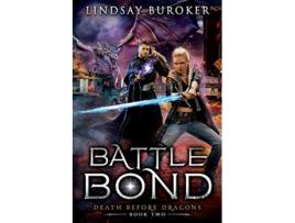Livro Battle Bond An Urban Fantasy Dragon Series Death Before Dragons de Lindsay Buroker (Inglês)