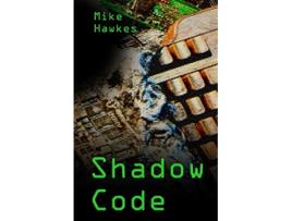 Livro Shadow Code de Mike Hawkes (Inglês)
