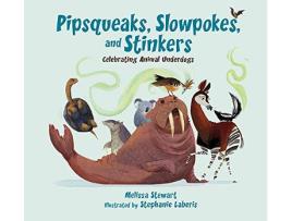 Livro Pipsqueaks, Slowpokes, and Stinkers de Melissa Stewart (Inglês)