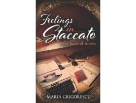 Livro Feelings in Staccato The book of stories de Maria Grigorescu (Inglês)