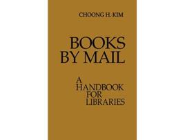 Livro Books by Mail A Handbook for Libraries de Choong Kim (Inglês - Capa Dura)