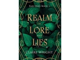 Livro Realm of Lore and Lies Fair Ones Book 1 de Claire Wright (Inglês)